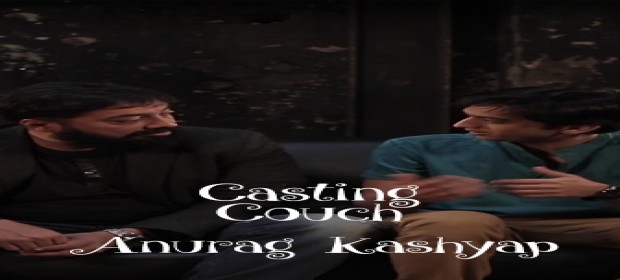 Episode 1 Casting Couch with Anurag Kashyap