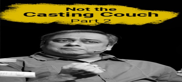 Episode 2 NOT The Casting Couch: Part 2 - Feat. Sachin Khedekar & Nipun Dharmadhikari
