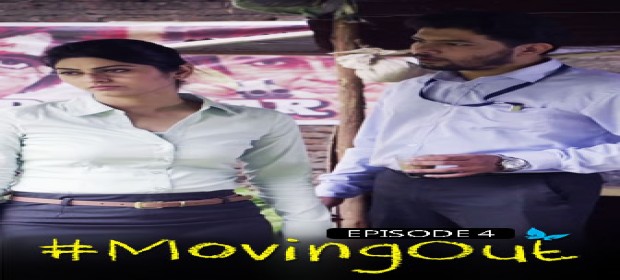 Episode 4 #Moving Out - Episode 4