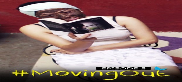 Episode 5 #Moving Out - Episode 5