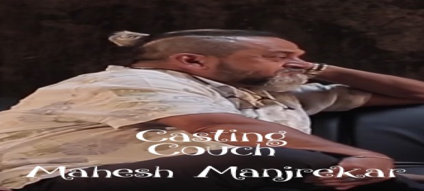 Episode 8 Casting Couch with Mahesh Manjrekar