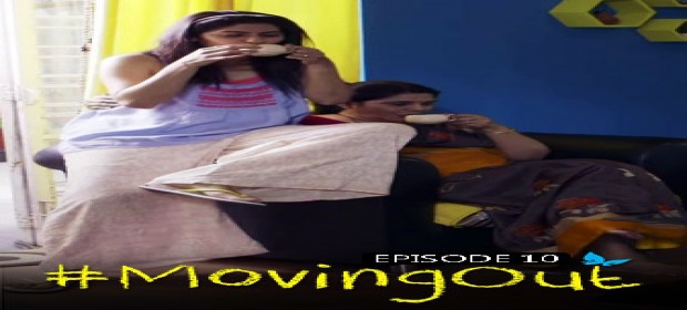 Episode 10 #Moving Out - Episode 10