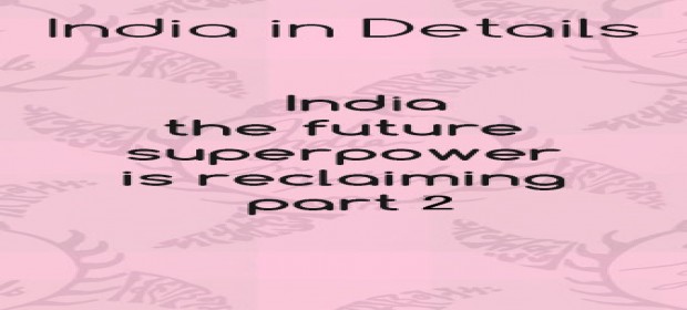 Episode 4 India- the future superpower is reclaiming Part - 2
